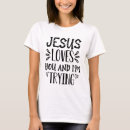Search for try jesus tshirts God