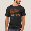 Search for spiritual tshirts Sarcastic