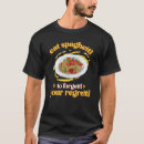 Search for pasta tshirts Fun