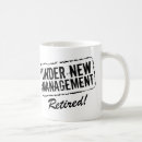 Search for under new management mugs Retiring