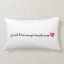 Search for good morning handsome cushions For him