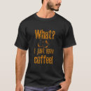 Search for coffee stain tshirts Caffeine