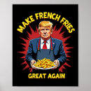 Search for french fries posters Make america great again