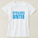 Search for dyslexic tshirts Humour
