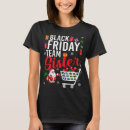 Search for black friday shopping tshirts Team