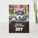 Search for funny 39th birthday cards Cute