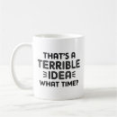 Search for terrible mugs What time