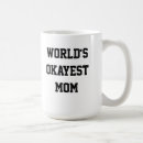 Search for worlds greatest mother mugs Okayest