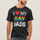 Search for i love my gay dad tshirts Dads