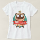 Search for pug life tshirts Cute