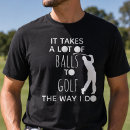 Search for golf ball tshirts Humour