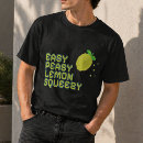 Search for lemon tshirts Easy peasy lemon squeezy