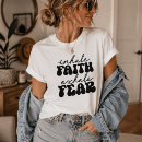 Search for faith not fear tshirts Fearless