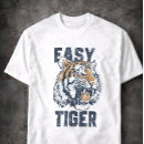 Search for easy tiger tshirts Animal