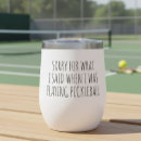 Search for pickleball drinkware Humour