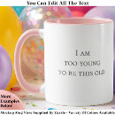 Search for too old mugs Birthday