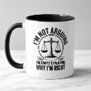 Search for explaining why im right mugs Im not arguing