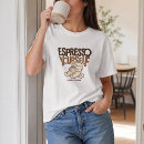 Search for espresso tshirts Cute