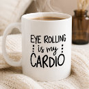 Search for roll eyes mugs Coworker