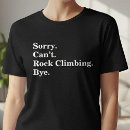 Search for funny rock climbing tshirts Bouldering