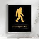 Search for sasquatch posters Gone squatchin