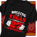 Search for vegas birthday tshirts Rolling in vegas
