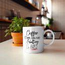 Search for because adulting coffee mugs Sarcasm