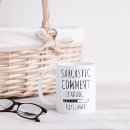 Search for sarcastic comment mugs Funny
