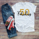 Search for gold 50th birthday tshirts Fifty and fabulous
