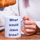 Search for wwjd mugs What would jesus do