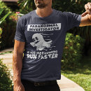 Search for paranormal investigator tshirts Investigation