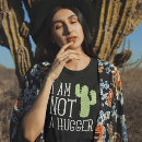 Search for not a hugger tshirts Cactus