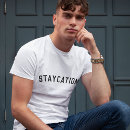 Search for staycation tshirts Vacation