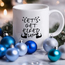 Search for elfed up mugs Funny