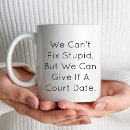 Search for fix stupid mugs Lawyer