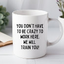 Search for crazy office mugs Sarcasm