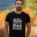 Search for i fix stupid tshirts Attorney