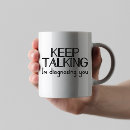 Search for keep talking mugs I'm diagnosing you