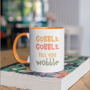 Search for gobble gobble mugs Thanksgiving
