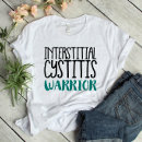 Search for interstitial cystitis tshirts Ic warrior