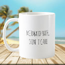 Search for funny mermaid mugs Quote
