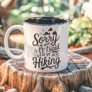 Search for sorry for what i said mugs Funny hiking