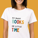 Search for so many books little time tshirts Book lover