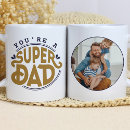 Search for super dad mugs Daddy