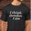 Search for i think therefore i am tshirts Typography