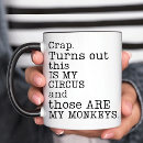 Search for circus and monkeys mugs Sarcastic