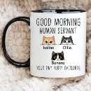 Search for morning cat mugs Human servant