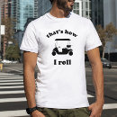 Search for roll tshirts That's how i roll