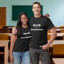 Search for funny math problem tshirts Humour