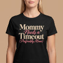 Search for timeout tshirts Mum